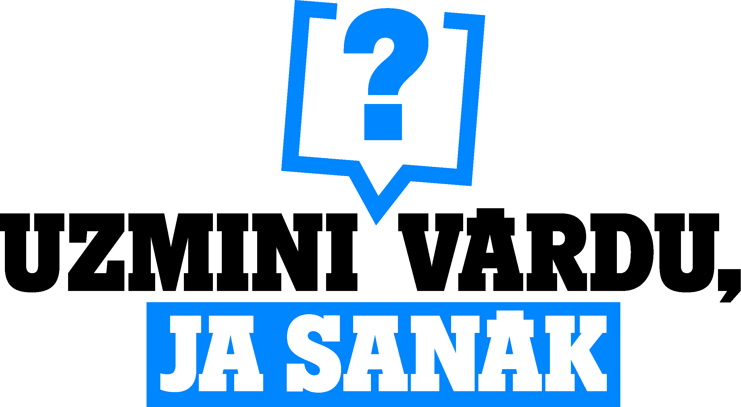 Uzmini vārdu, ja sanāk